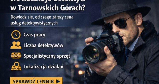 Ile kosztuje detektyw w Tarnowskich Górach? Cennik usług detektywistycznych 